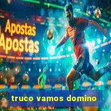 truco vamos domino